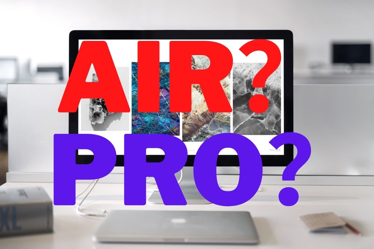 MacBook Air or MacBook Pro
